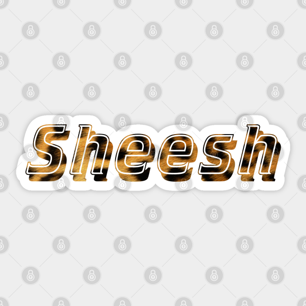 Sheesh Trending Humor Sheesh Sticker Teepublic